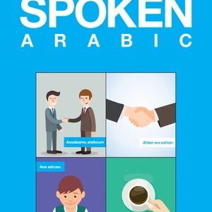 The Quick-Start Guide to Spoken Arabic